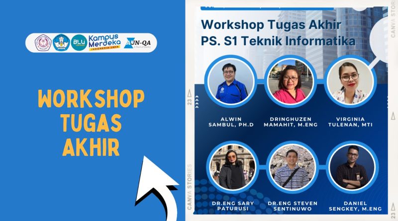 Workshop Tugas Akhir : Menumbuhkan Etos Kerja dan Kesiapan Mahasiswa Menuju Sidang Sarjana
